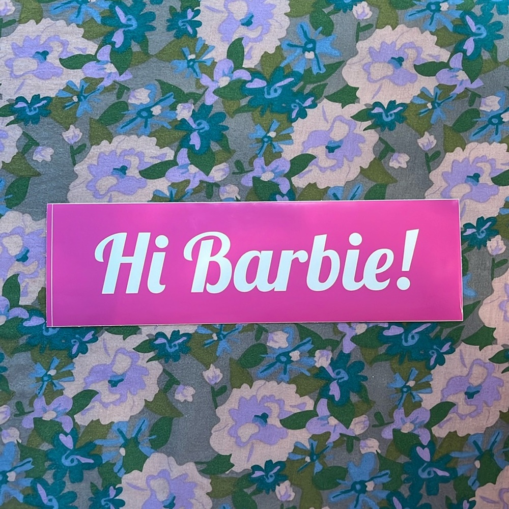 Hi Barbie Bumper Sticker! Be Cool - Rule The World✌🏼